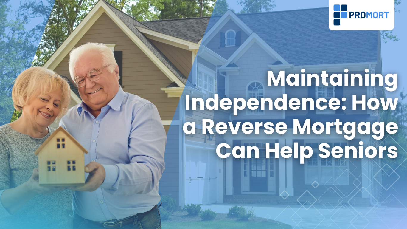 Maintaining Independence: How a Reverse Mortgage Can Help Seniors