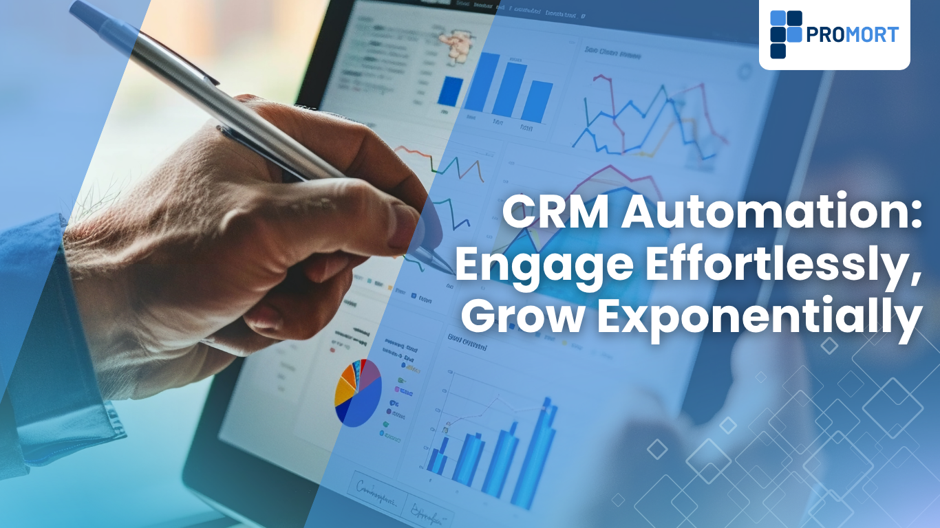CRM Automation: Engage Effortlessly, Grow Exponentially