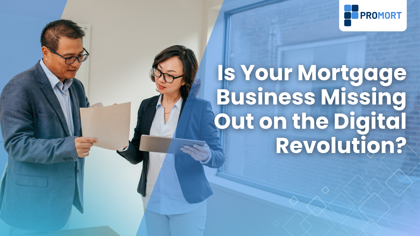 Is Your Mortgage Business Missing Out on the Digital Revolution?
