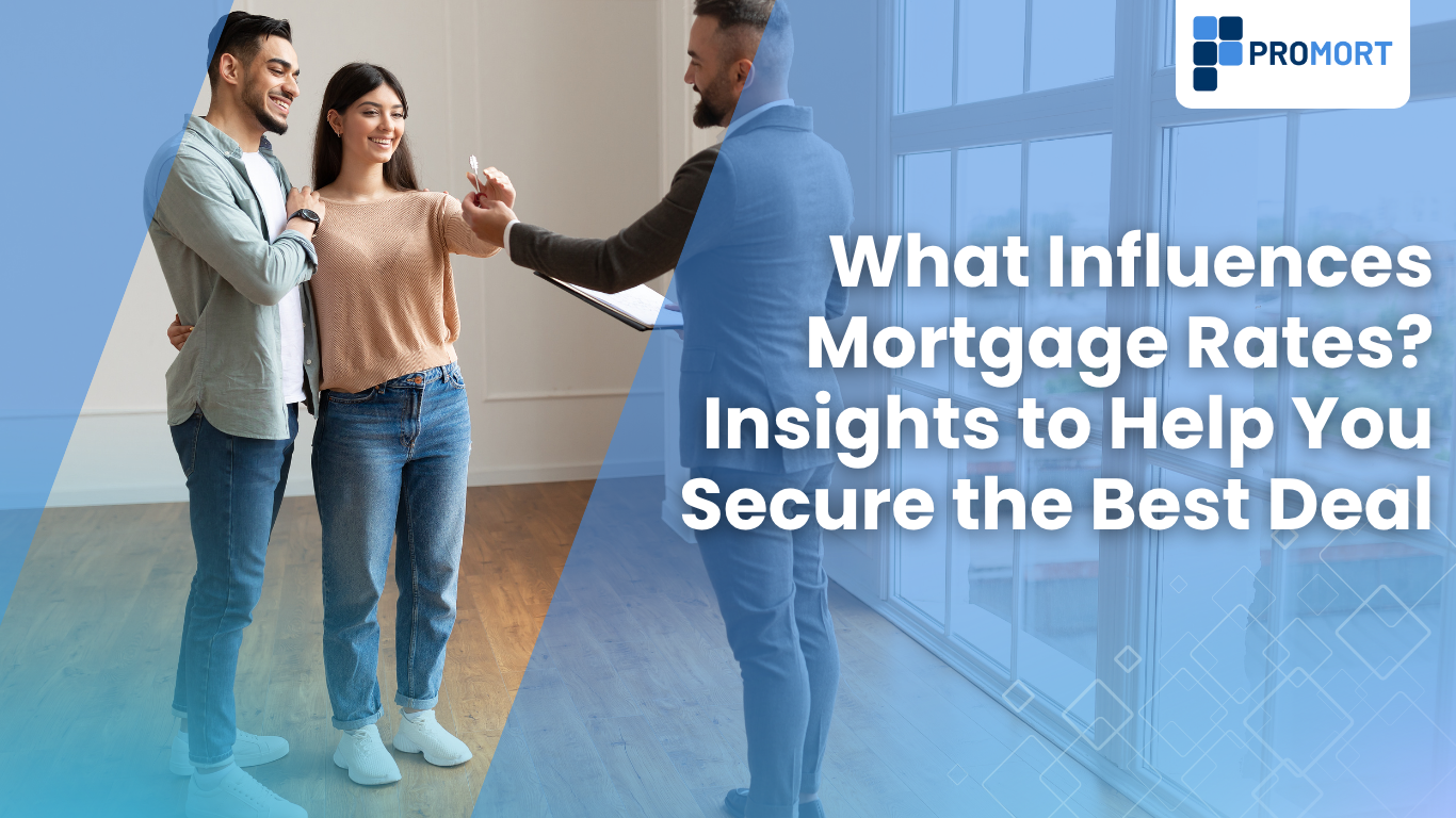 What Influences Mortgage Rates? Insights to Help You Secure the Best Deal