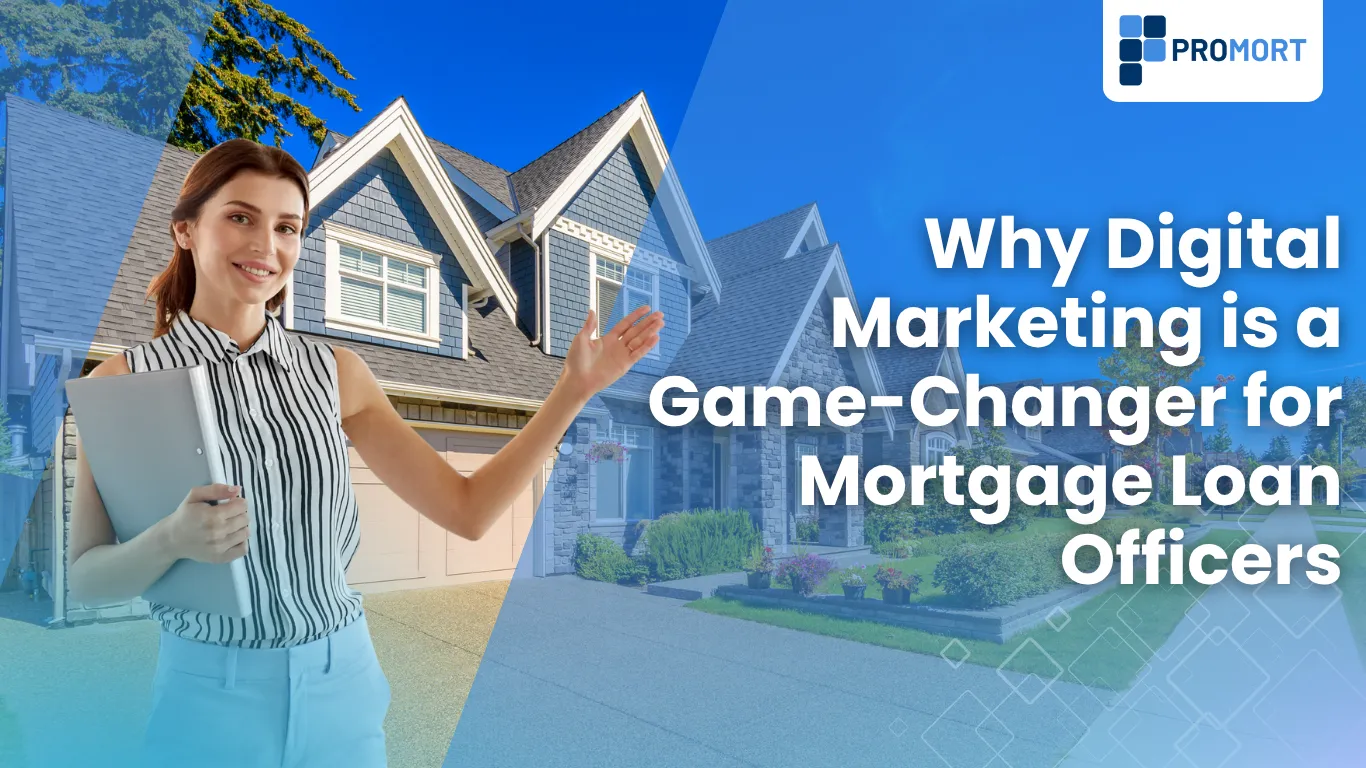Why Digital Marketing is a Game-Changer for Mortgage Loan Officers