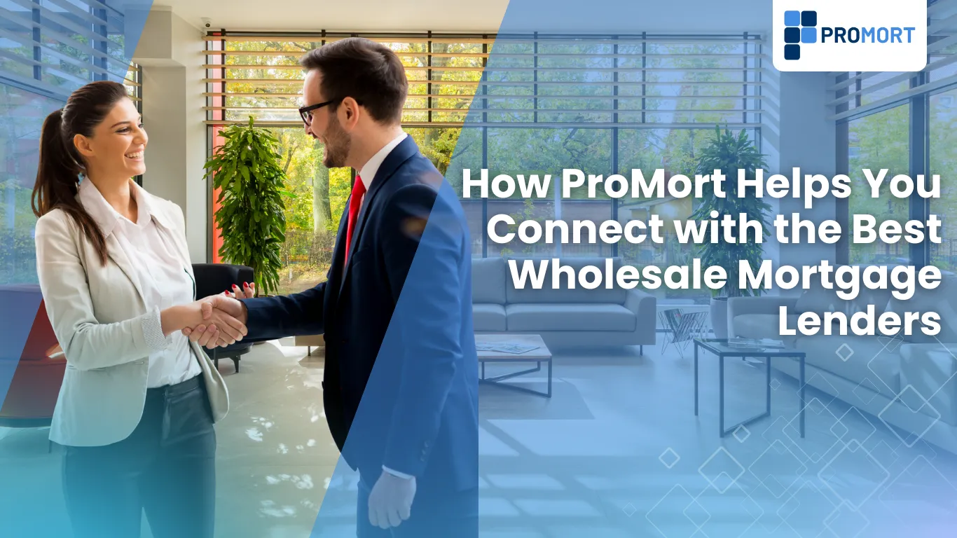 How ProMort Helps You Connect with the Best Wholesale Mortgage Lenders